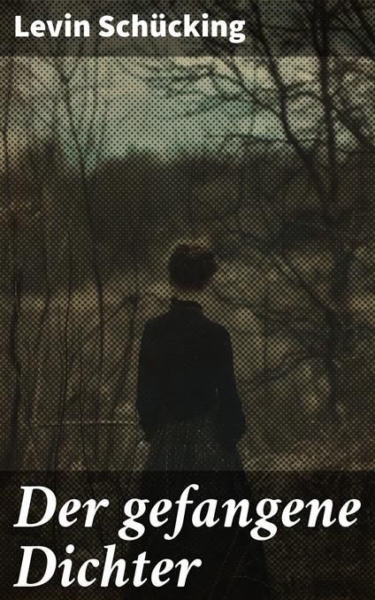 Der gefangene Dichter