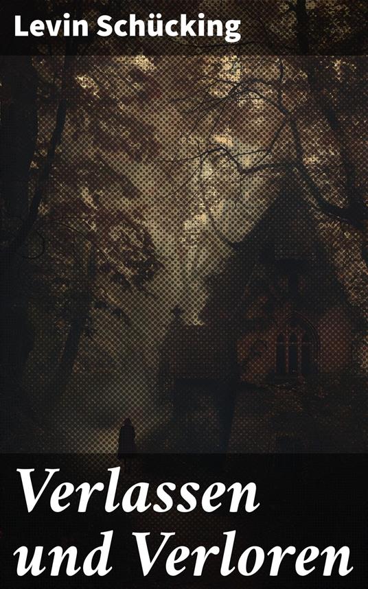 Verlassen und Verloren