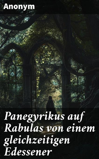 Panegyrikus auf Rabulas von einem gleichzeitigen Edessener