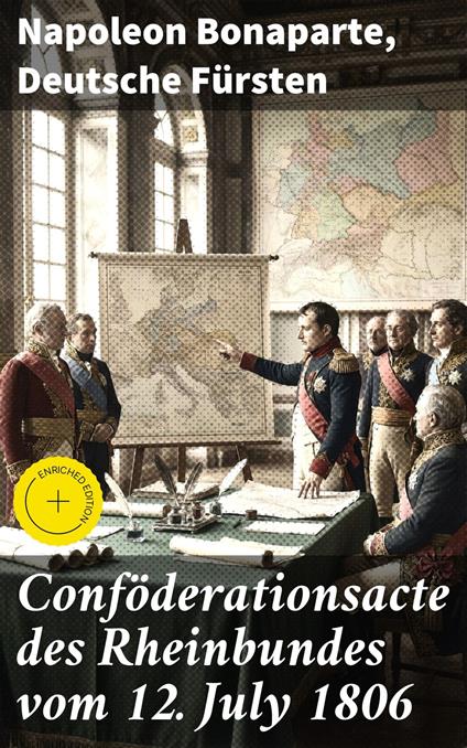 Conföderationsacte des Rheinbundes vom 12. July 1806