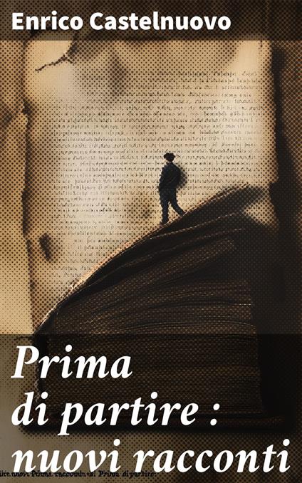Prima di partire : nuovi racconti - Enrico Castelnuovo - ebook