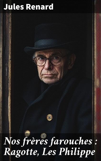 Nos frères farouches : Ragotte, Les Philippe