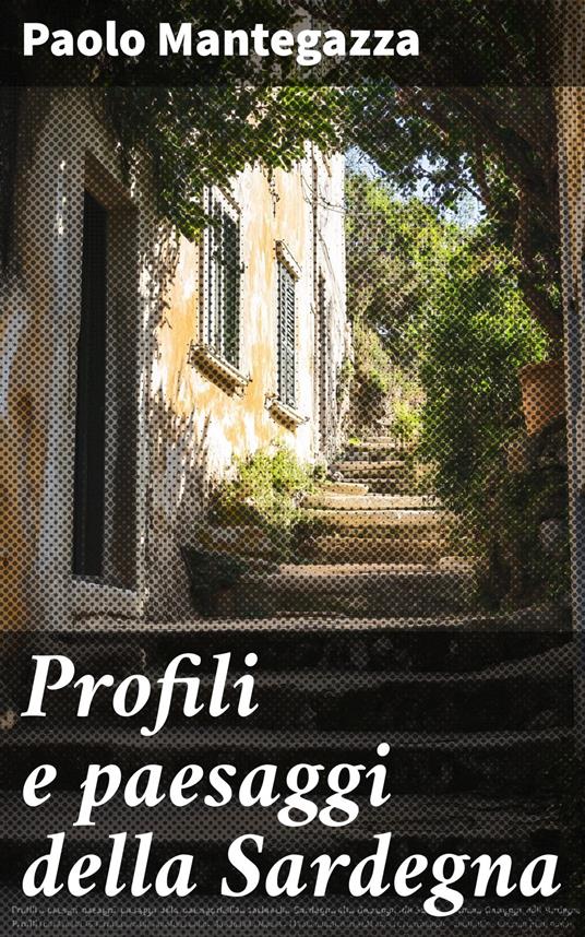 Profili e paesaggi della Sardegna - Paolo Mantegazza - ebook