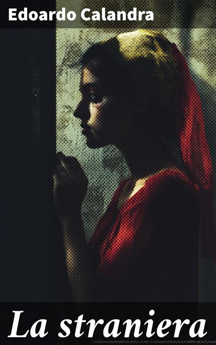 La straniera - Edoardo Calandra - ebook
