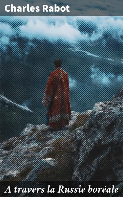 A travers la Russie boréale