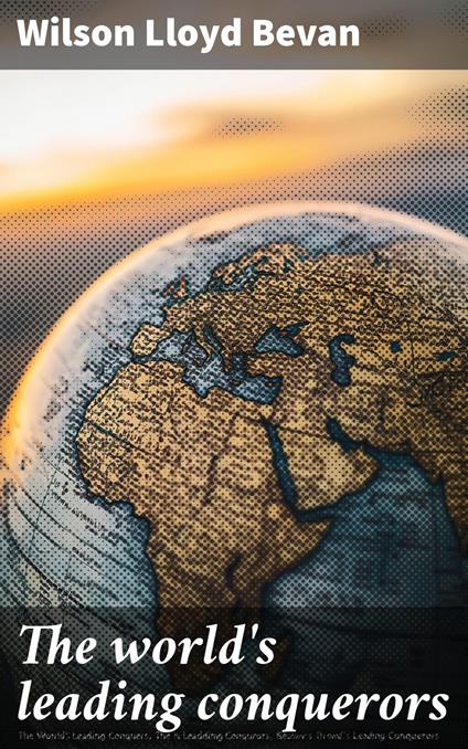 The world's leading conquerors