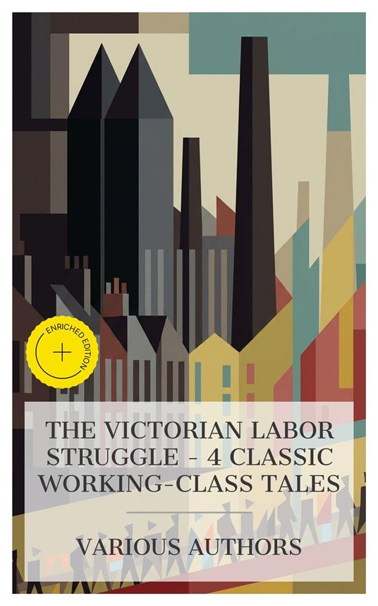 The Victorian Labor Struggle – 4 Classic Working-Class Tales