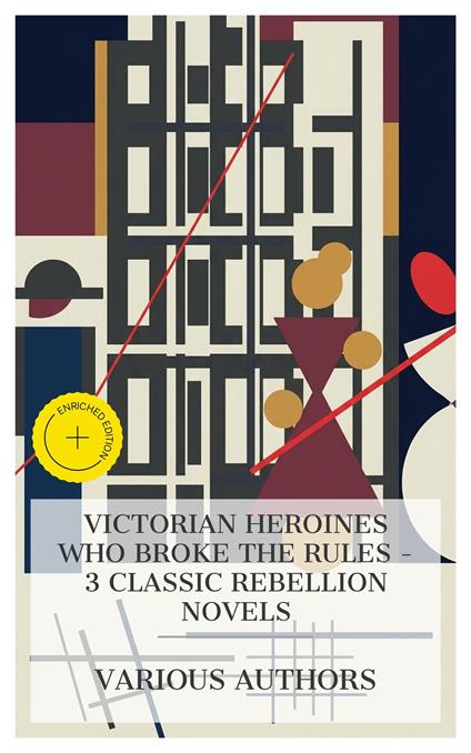 Victorian Heroines Who Broke the Rules – 3 Classic Rebellion Novels