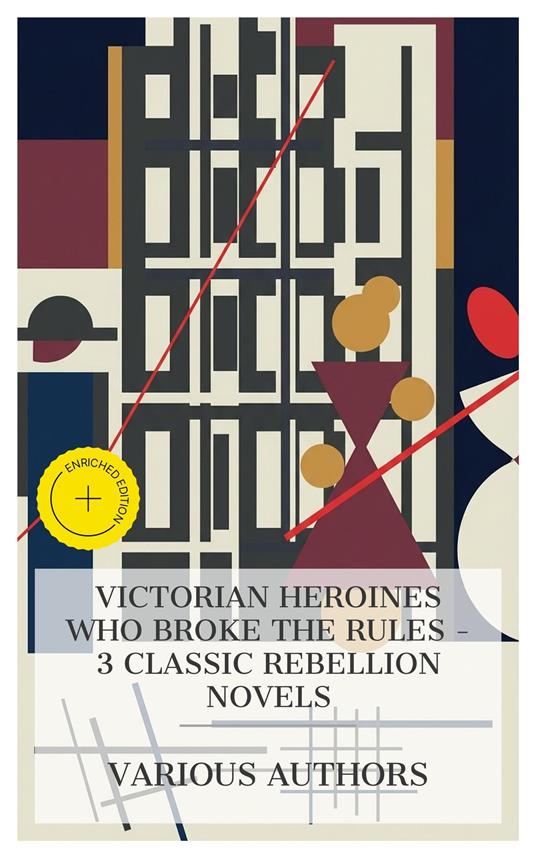 Victorian Heroines Who Broke the Rules – 3 Classic Rebellion Novels