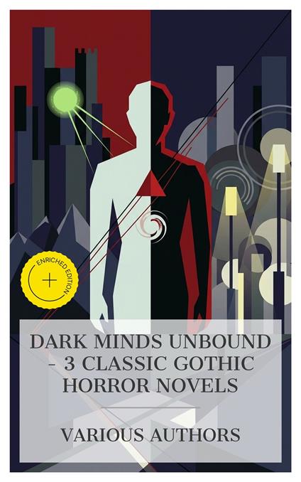 Dark Minds Unbound – 3 Classic Gothic Horror Novels