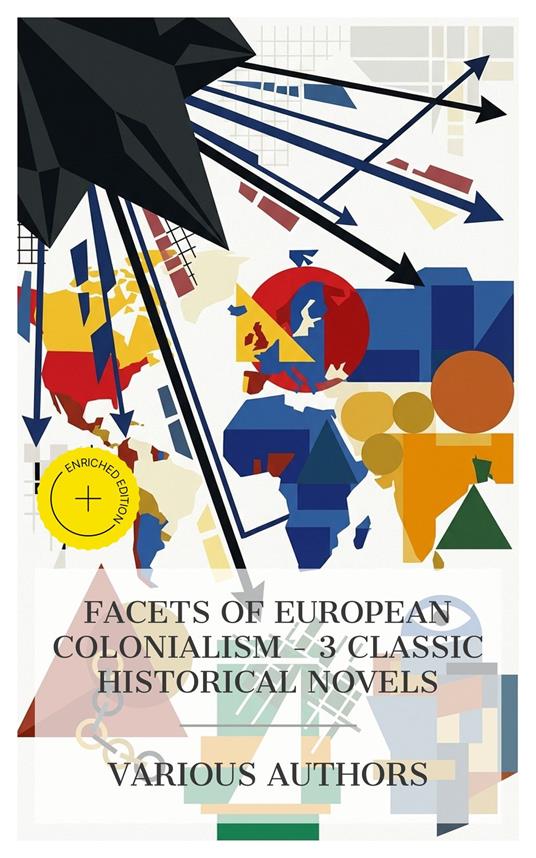 Facets of European colonialism – 3 Classic Historical Novels