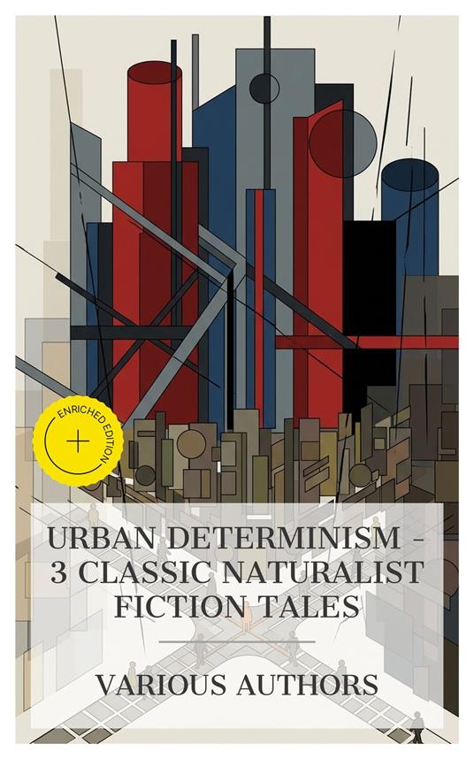 Urban Determinism – 3 Classic Naturalist Fiction Tales