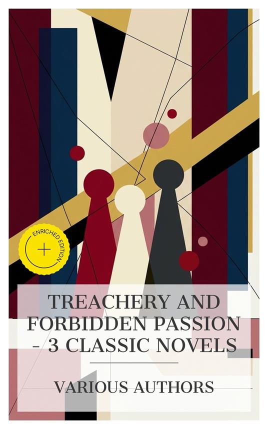 Treachery and Forbidden Passion – 3 Classic Novels