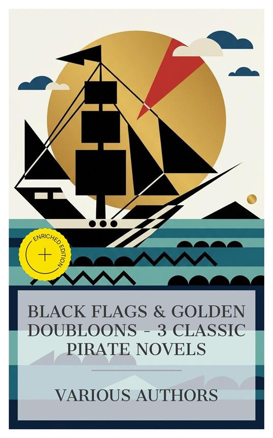 Black Flags & Golden Doubloons – 3 Classic Pirate Novels