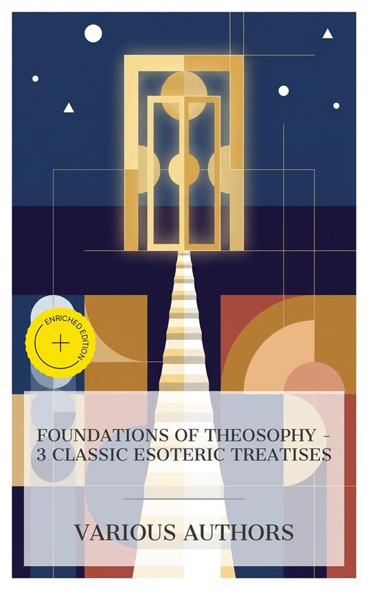 Foundations of Theosophy – 3 Classic Esoteric Treatises