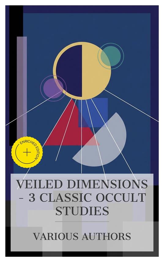 Veiled Dimensions – 3 Classic Occult Studies