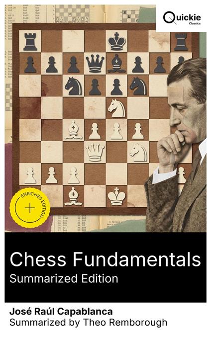 Chess Fundamentals (Summarized Edition)