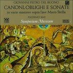 Canoni - Obblighi e Sonate in Varie Maniere Sopra L'ave Maris Stella - CD Audio di Gioan Pietro Del Buono