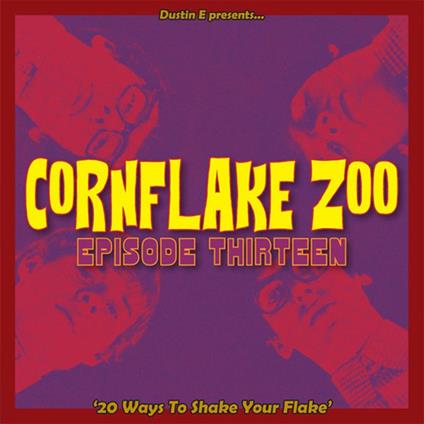 Cornflake Zoo Episode Thirteen - CD Audio