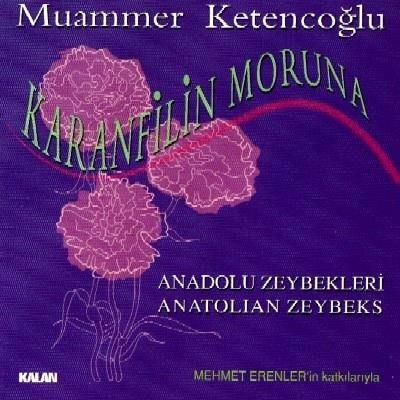 Karanfilin Moruna - CD Audio di Muammer Ketencoglu