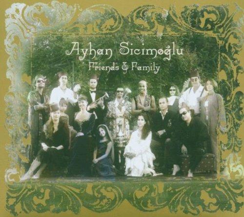 Friends & Family - CD Audio di Ayhan Sicimoglu