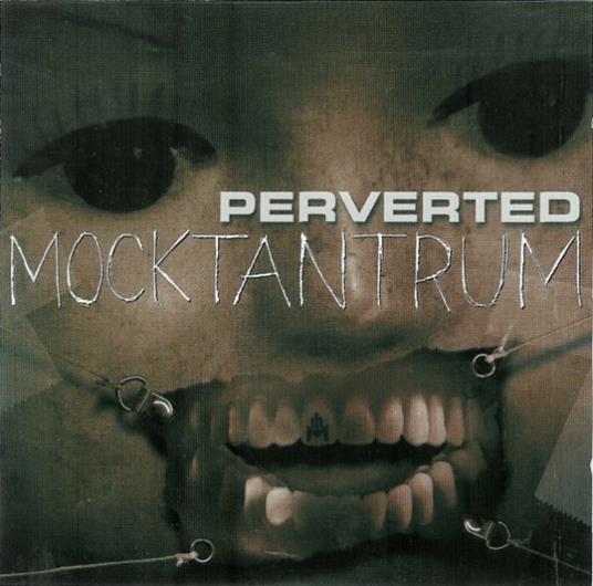 Mock Tantrum - CD Audio di Perverted
