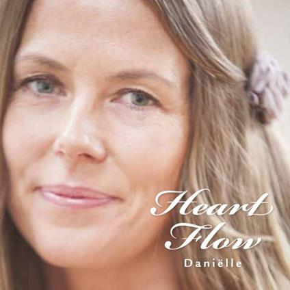 Heart Flow - CD Audio di Danielle
