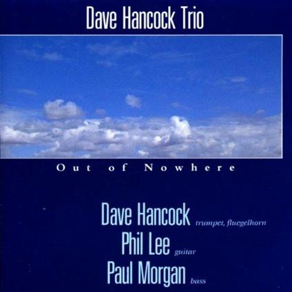 Out Of Nowhere - CD Audio di Dave Hancock