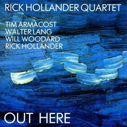 Out Here - CD Audio di Rick Hollander