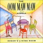 Roger's Living Room - CD Audio di Oom Maw Maw