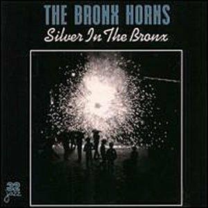 Silver in the Bronx - CD Audio di Bronx Horns