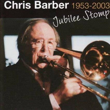 Jubilee Stomp 1953-2003 - CD Audio di Chris Barber