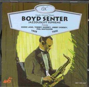Jazzologist Supreme 1928-1930 - CD Audio di Boyd Senter