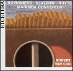 Concerti per marimba - CD Audio di Alan Hovhaness,Robert Van Sice