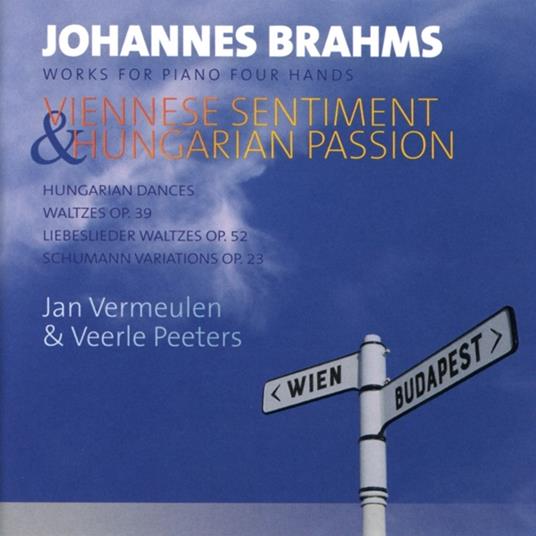 Viennese Sentiment & Hungarian Passion - Piano For 4 Hands - CD Audio di Johannes Brahms,Jan Vermeulen