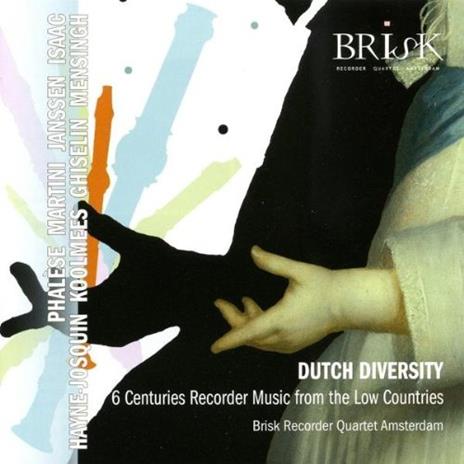 Dutch Diversity - CD Audio di Brisk Recorder Quartet-Marcel Beekman