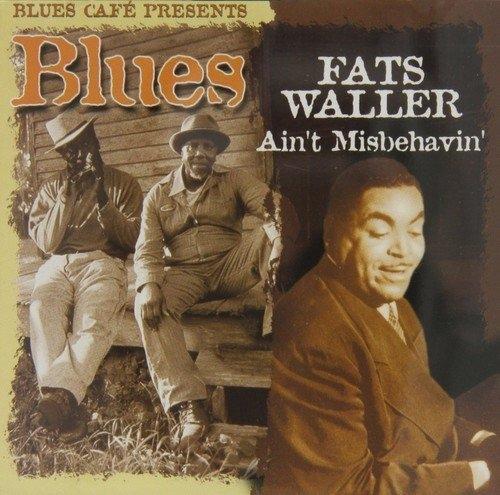 Blues Cafe Presents Ain't Misbehavin' - CD Audio di Fats Waller