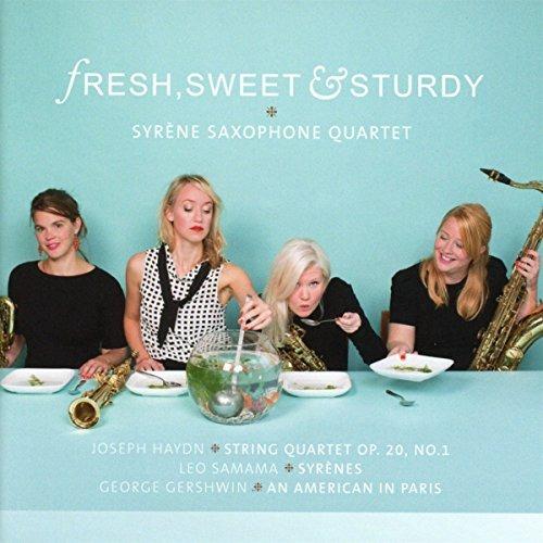 Fresh, Sweet & Sturdy - CD Audio di Syrene Saxophone Quartet