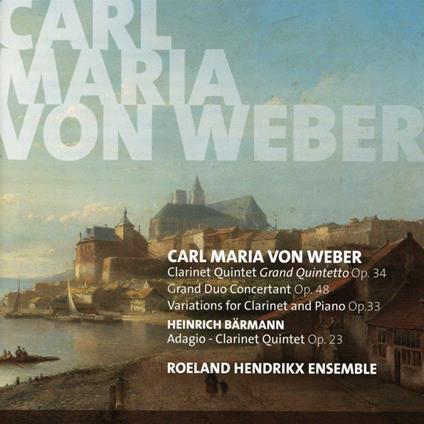 Clarinet Quintet - Grand Duo Concertant - CD Audio di Carl Maria Von Weber