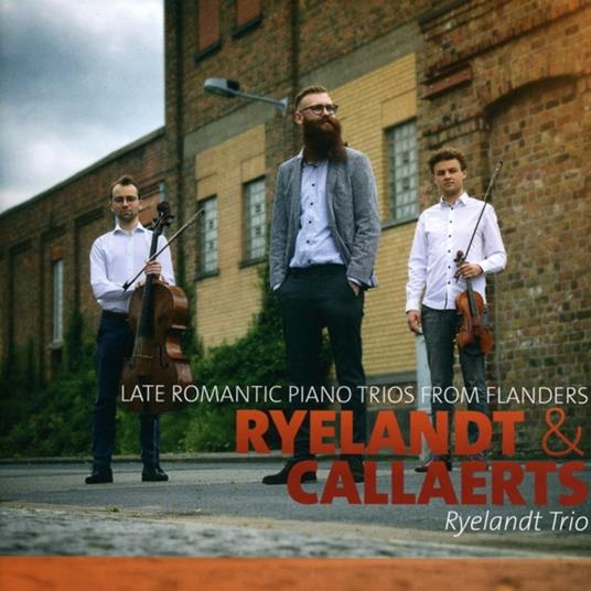Late Romantic Piano Trios from Flanders - CD Audio di Ryelandt Trio