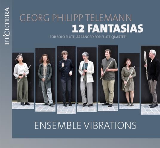 12 Fantasias For Flute, Arranged For Flute Quartet - CD Audio di Georg Philipp Telemann,Ensemble Vibrations