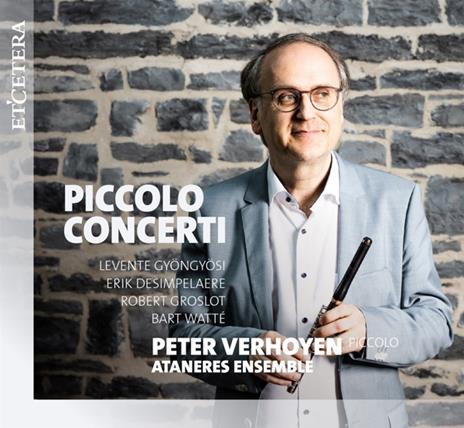 Piccolo Concerti - CD Audio di Peter Verhoyen