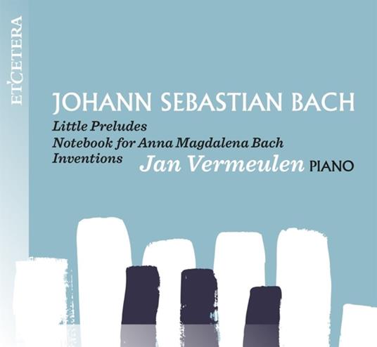 Little Preludes - CD Audio di Johann Sebastian Bach,Jan Vermeulen