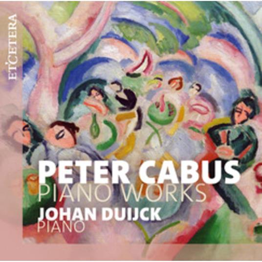 Piano Works - CD Audio di Peter Cabus,Johan Duijck