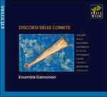 Discorsi delle comete - CD Audio di Giovanni Pierluigi da Palestrina,Girolamo Frescobaldi,Adrian Willaert