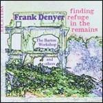 Finding Refuge in Remains - CD Audio di Frank Denyer