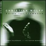 Opere per trombone - CD Audio di Christian Wolff