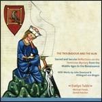 The Troubadour and the Nun - CD Audio di Hildegard von Bingen,John Dowland