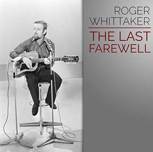 Last Farewell - CD Audio di Roger Whittaker