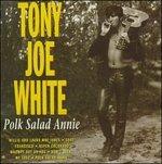 Polk Salad Annie - CD Audio di Tony Joe White
